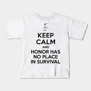 Carve The Mark - Keep Calm And Honor Has No Place In Survival Kids T-Shirt